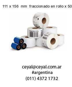 111 x 156  mm  fraccionado en rollo x 500