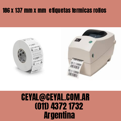 186 x 137 mm x mm  etiquetas termicas rollos