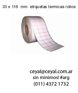 33 x 116  mm  etiquetas termicas rollos