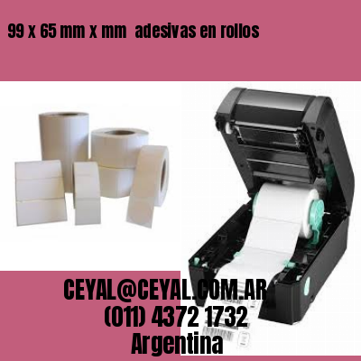 99 x 65 mm x mm  adesivas en rollos