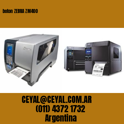 boton ZEBRA ZM400