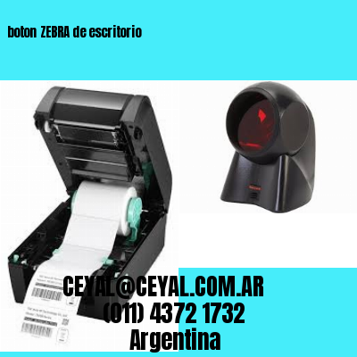 boton ZEBRA de escritorio