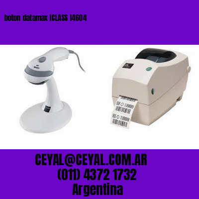 boton datamax ICLASS I4604