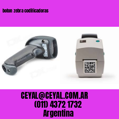 boton zebra codificadoras