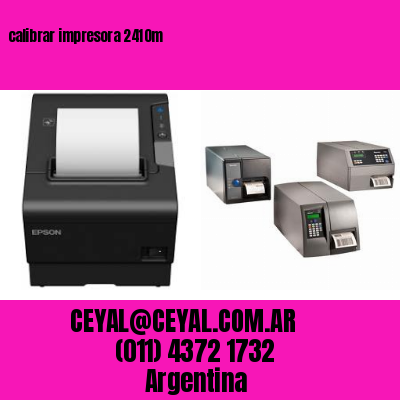 calibrar impresora 2410m