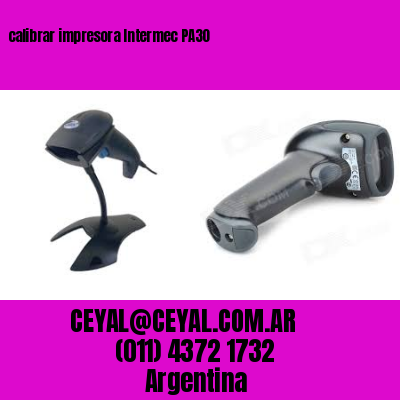 calibrar impresora Intermec PA30