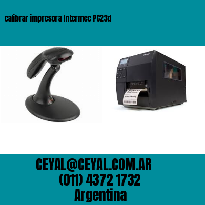 calibrar impresora Intermec PC23d