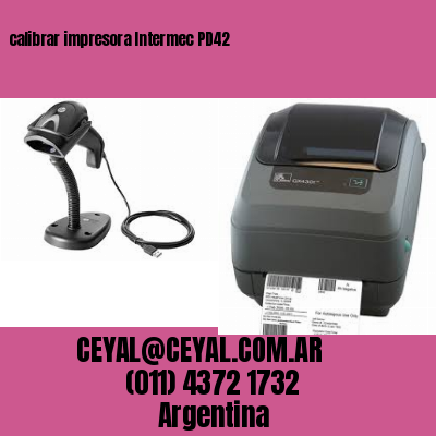 calibrar impresora Intermec PD42
