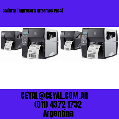 calibrar impresora Intermec PM4i