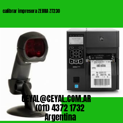 calibrar impresora ZEBRA ZT230