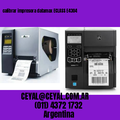 calibrar impresora datamax ECLASS E4304