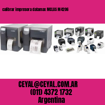 calibrar impresora datamax MCLAS M4206