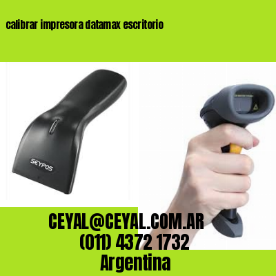 calibrar impresora datamax escritorio