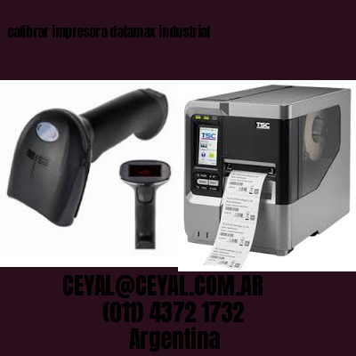 calibrar impresora datamax industrial
