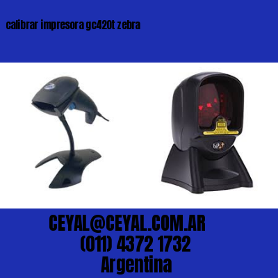 calibrar impresora gc420t zebra
