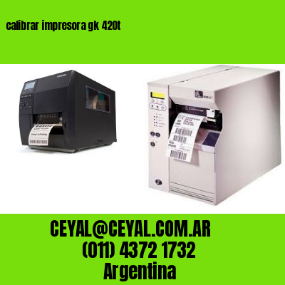 calibrar impresora gk 420t  