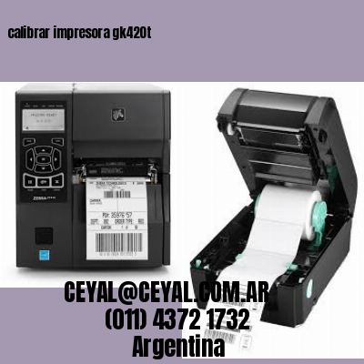 calibrar impresora gk420t  