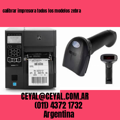 calibrar impresora todos los modelos zebra