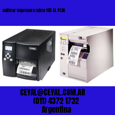 calibrar impresora zebra 105 SL PLUS