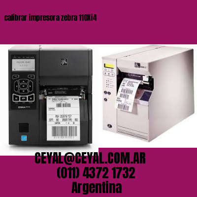calibrar impresora zebra 110Xi4