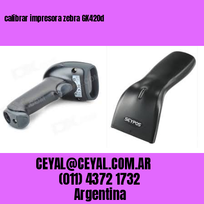 calibrar impresora zebra GK420d