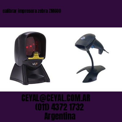 calibrar impresora zebra ZM600
