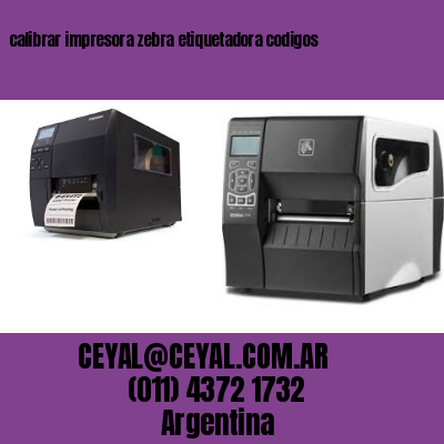 calibrar impresora zebra etiquetadora codigos