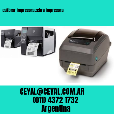 calibrar impresora zebra impresora