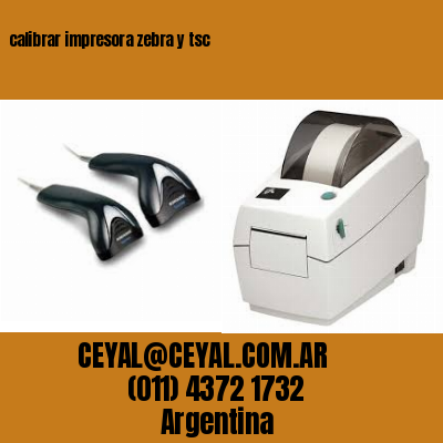 calibrar impresora zebra y tsc