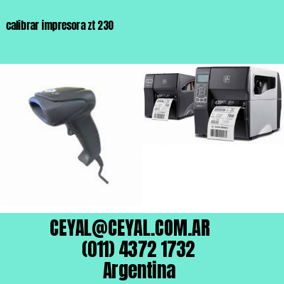 calibrar impresora zt 230