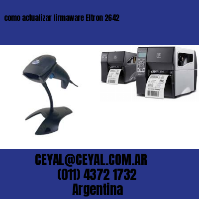 como actualizar firmaware Eltron 2642