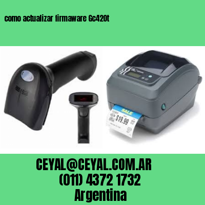 como actualizar firmaware Gc420t