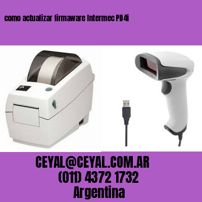 como actualizar firmaware Intermec PD4i