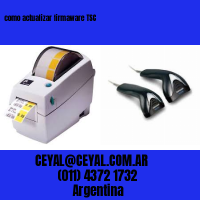 como actualizar firmaware TSC