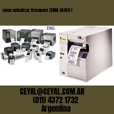 como actualizar firmaware ZEBRA GC420 T