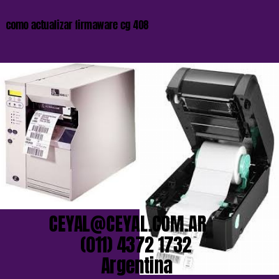 como actualizar firmaware cg 408