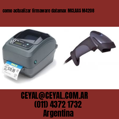 como actualizar firmaware datamax MCLAAS M4208