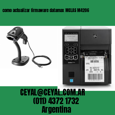 como actualizar firmaware datamax MCLAS M4206