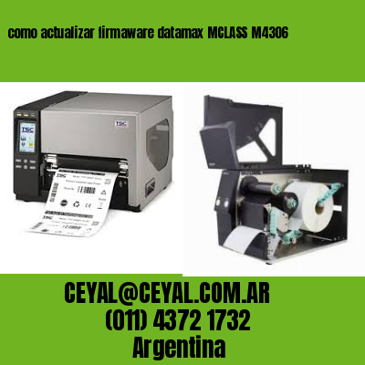 como actualizar firmaware datamax MCLASS M4306