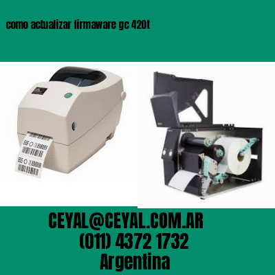 como actualizar firmaware gc 420t