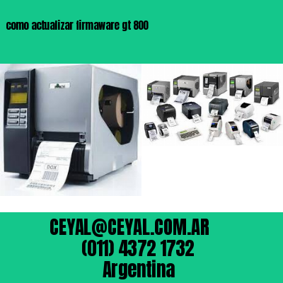 como actualizar firmaware gt 800