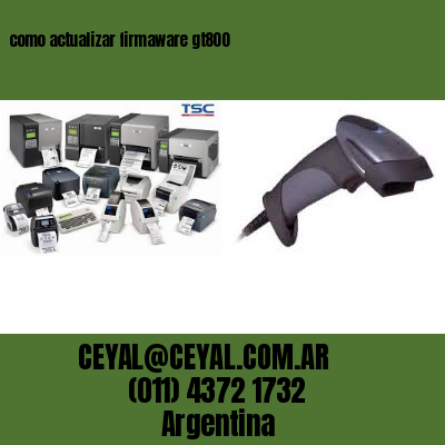 como actualizar firmaware gt800