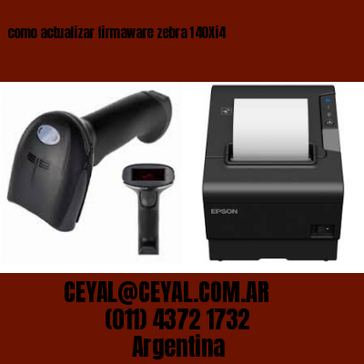 como actualizar firmaware zebra 140Xi4
