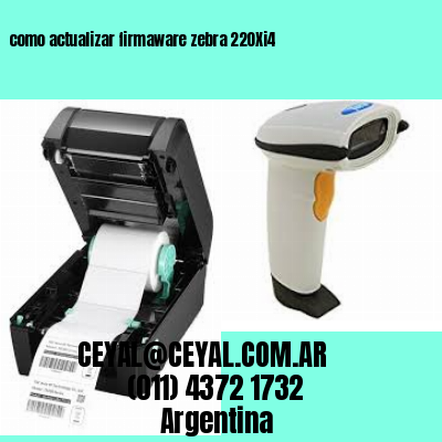 como actualizar firmaware zebra 220Xi4