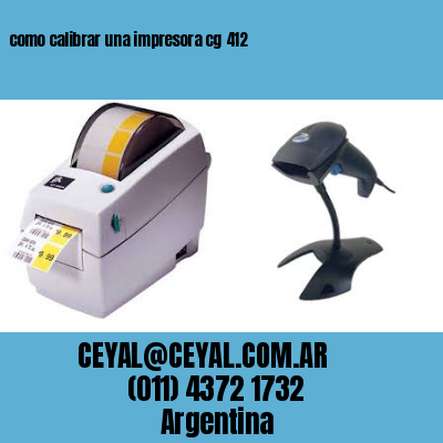 como calibrar una impresora cg 412