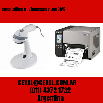 como calibrar una impresora eltron 3842