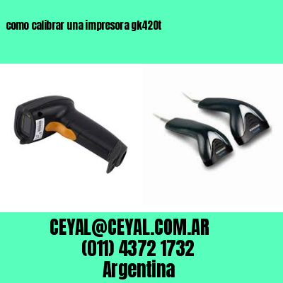 como calibrar una impresora gk420t