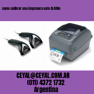 como calibrar una impresora sato CL408e