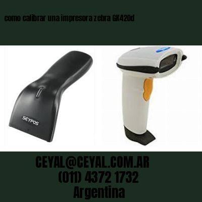 como calibrar una impresora zebra GK420d