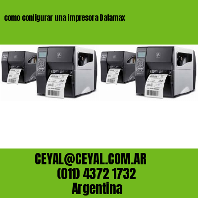 como configurar una impresora Datamax